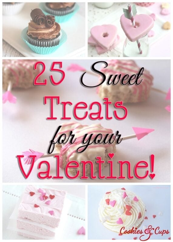 25 Sweet Treats For Your Valentine! www.cookiesandcups.com