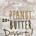 20+ Peanut Butter Desserts graphic