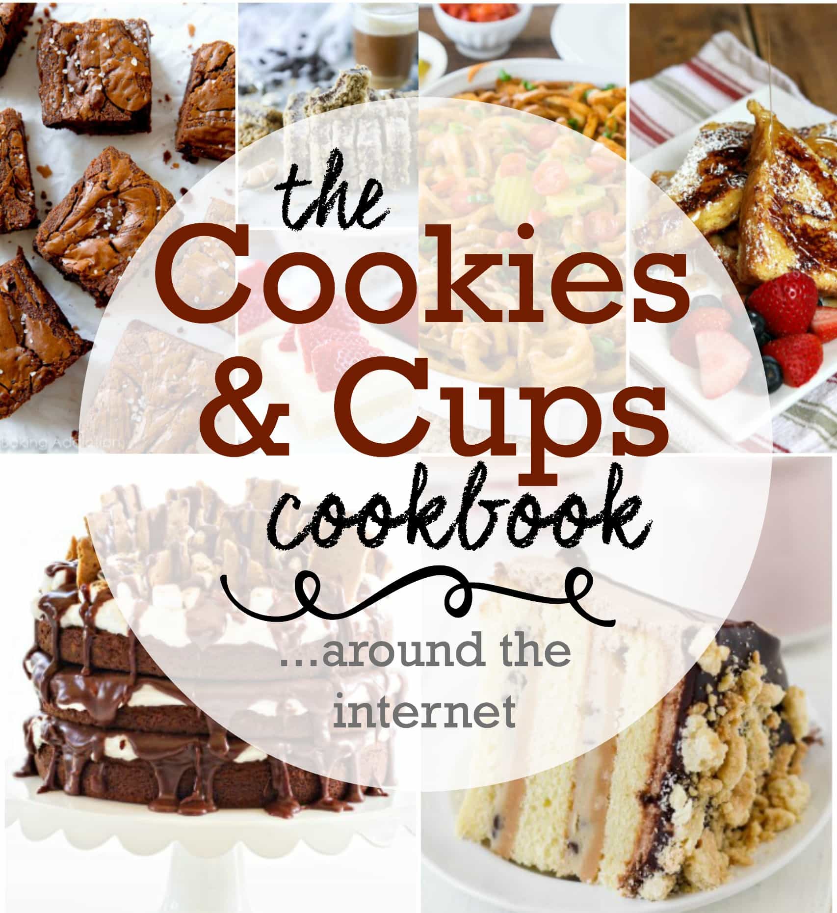 A Collage of Images of Different DIshes Behind Text Advertising the Cookies & Cups Cookbook
