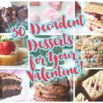 30 Decadent Desserts for your Valentine