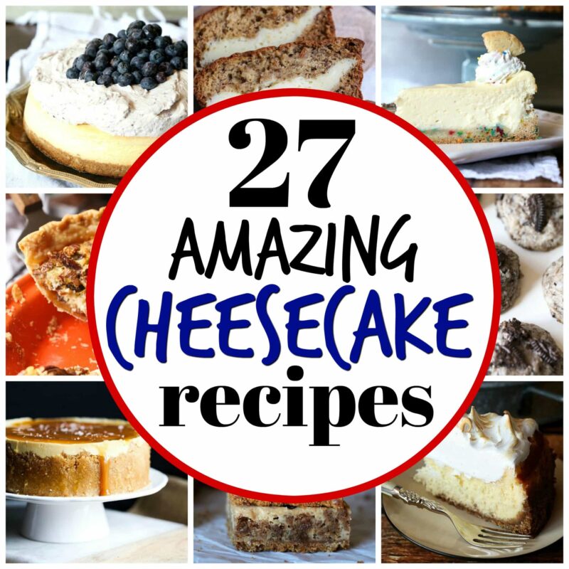 27 cheesecake recipes for national cheesecake day!