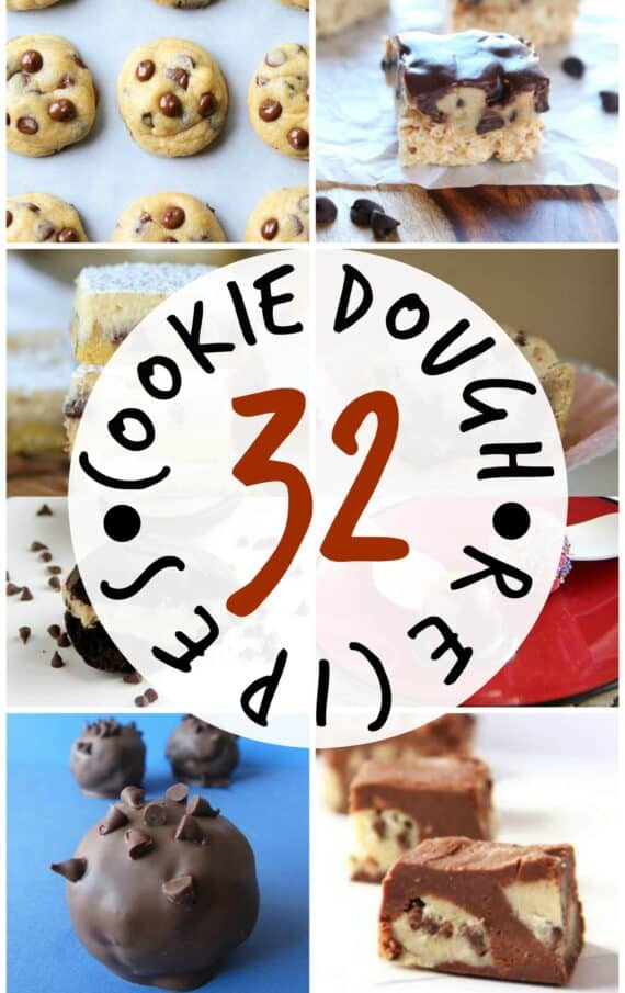 32 Cookie Dough Recipes!!