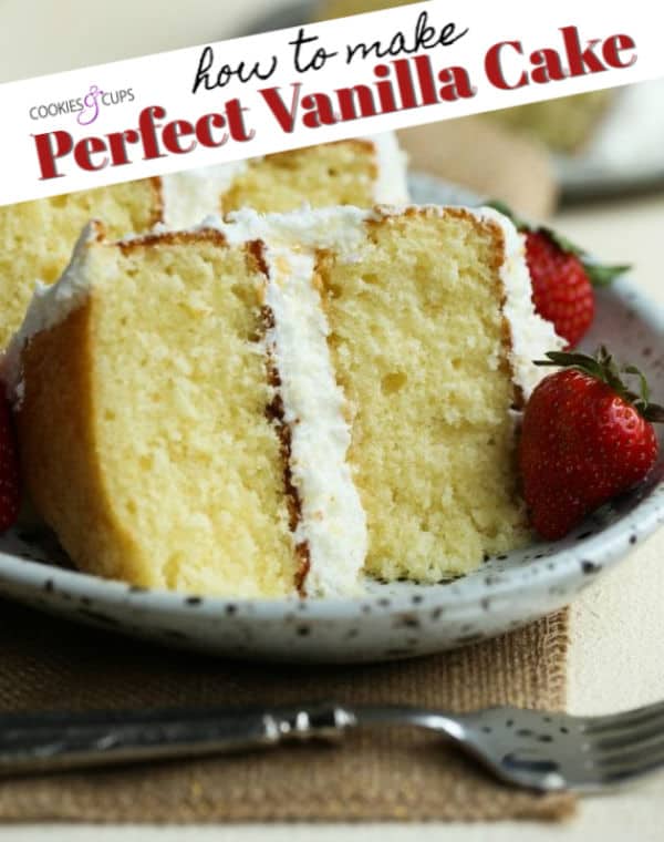 How to Make a Perfect Vanilla Cake | Cookies and Cups