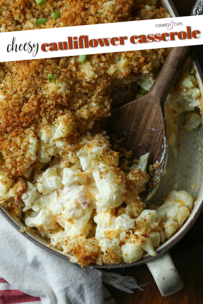 Loaded Cheesy Cauliflower Casserole Recipe | Cookies and Cups