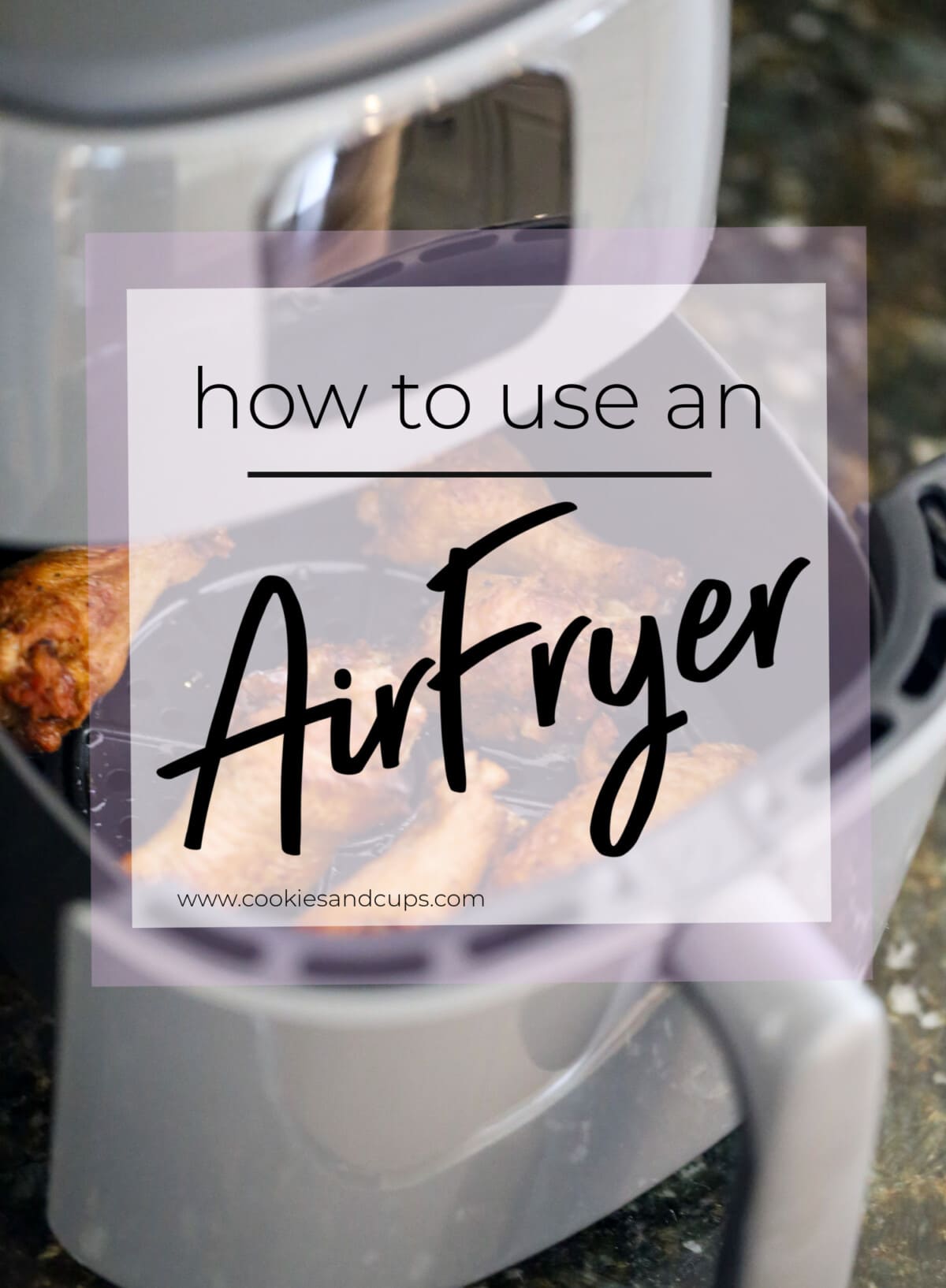 How To Use An Air Fryer (Tips and Tricks) Cookies and Cups