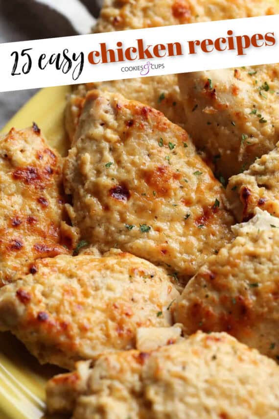 Cheesy chicken on a platter with graphic that says 25 easy chicken recipes
